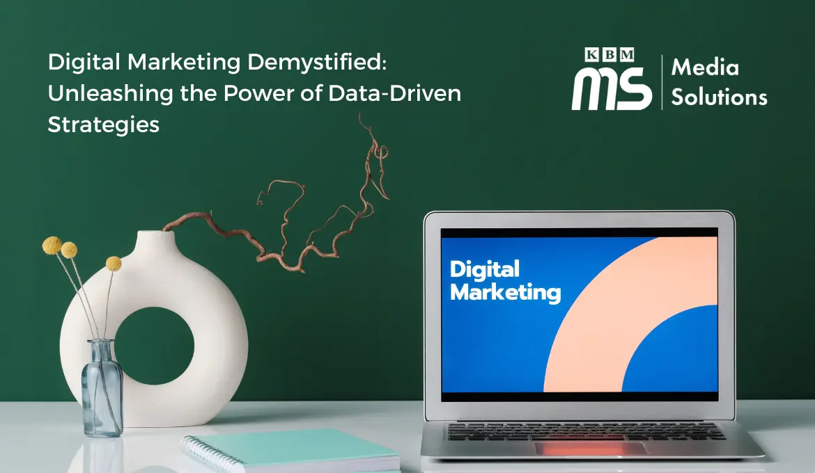 digital-marketing-explained-unleashing-the-power-of-data-driven-strategies