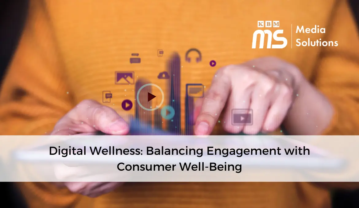 digital-wellness-balancing-engagement-with-consumer-well-being