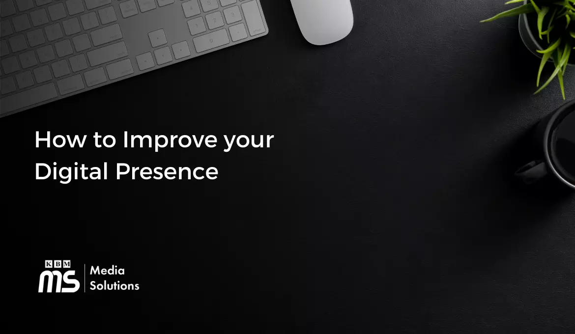 how-to-improve-your-digital-presence