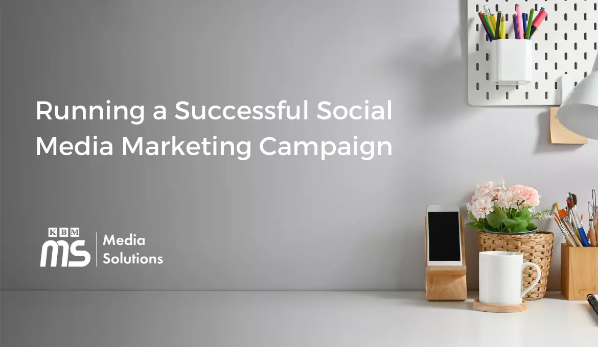 how-to-run-successful-social-media-marketing-campaign