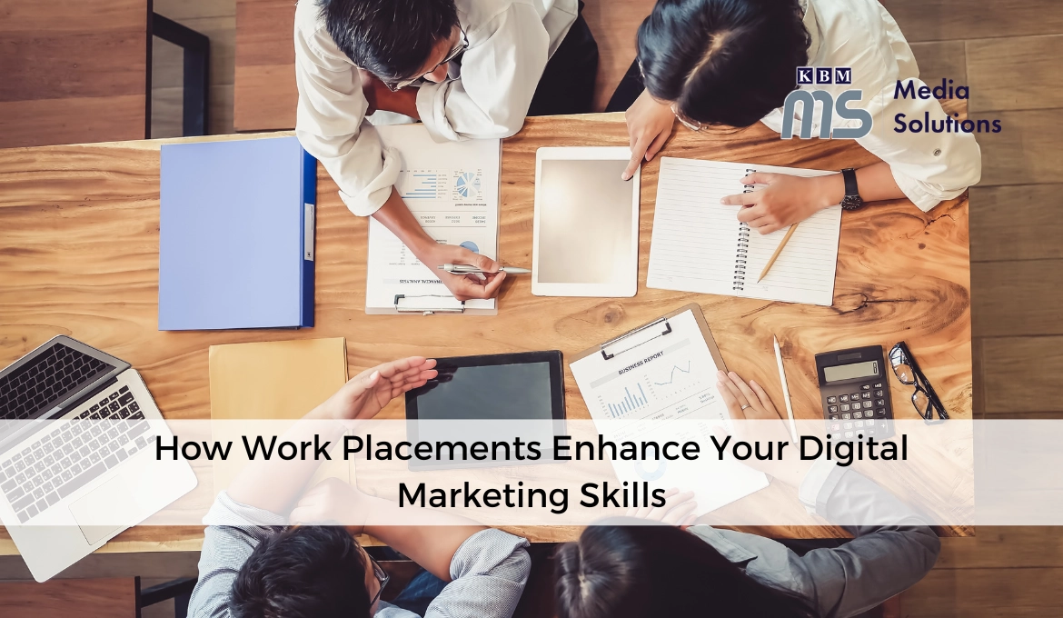 how-work-placements-enhance-your-digital-marketing-skills