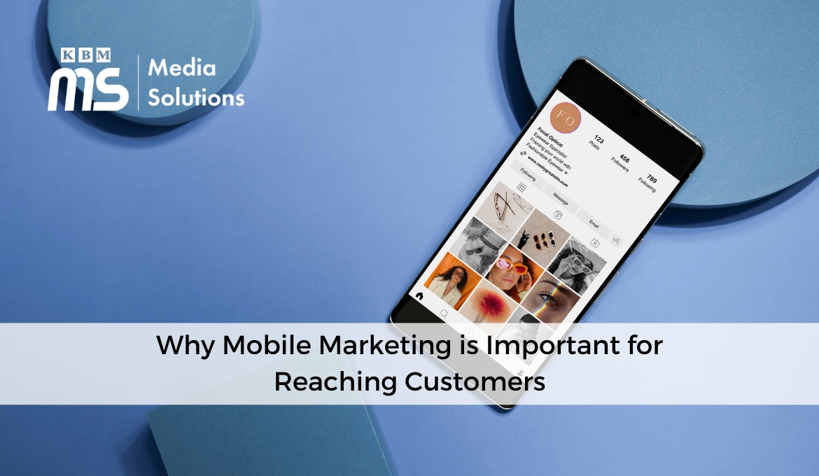 mobile-marketing-why-it’s-the-key-to-reaching-your-customers