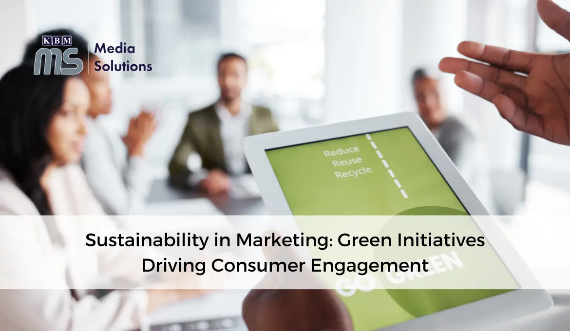 sustainability-in-marketing-green-initiatives-driving-consumer-engagement