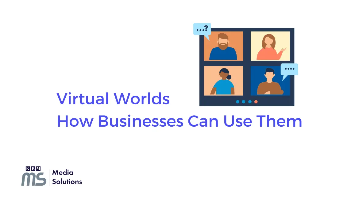 virtual-worlds-how-businesses-can-use-them